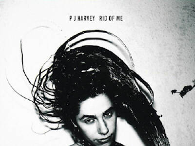 ‘Rid of Me’ by PJ Harvey ‘Rid of Me’ by PJ Harvey