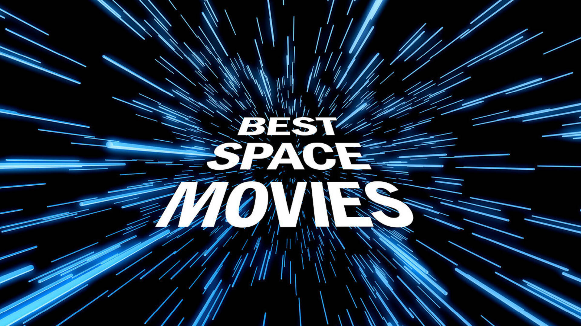 Best Space Movies 30 Intergalactic Film Greats