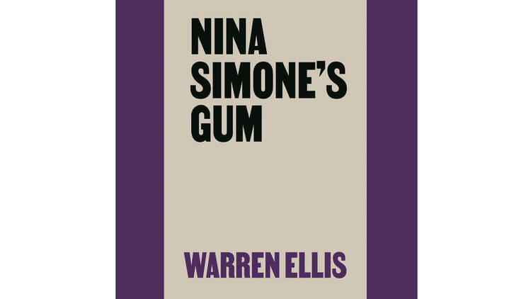 ‘Nina Simone’s Gum’ by Warren Ellis