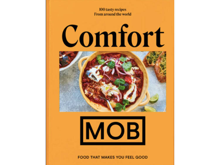 ‘Comfort MOB: Food That Makes You Feel Good’ by MOB Kitchen