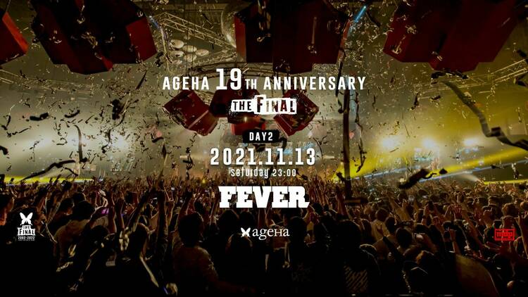 ageHa 19th anniversary THE FINAL DAY 2 FEVER