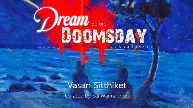 Dream Before Doomday/Vasan Sitthiket