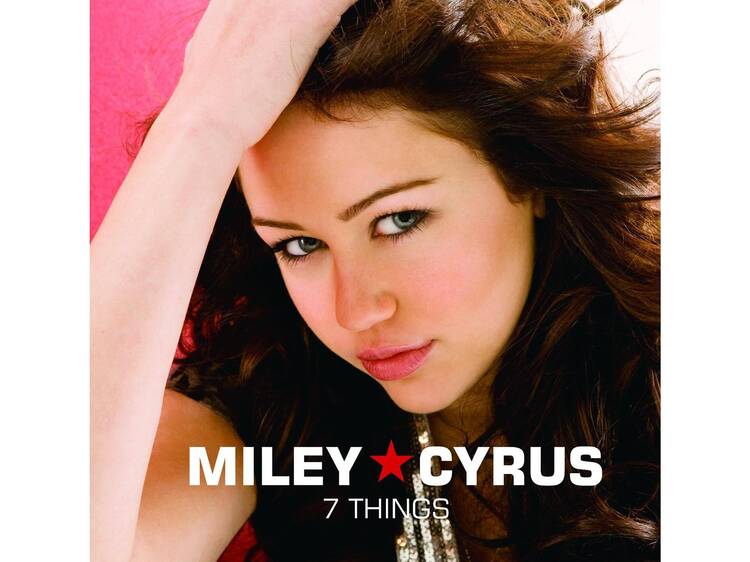 ‘7 Things’ by Miley Cyrus