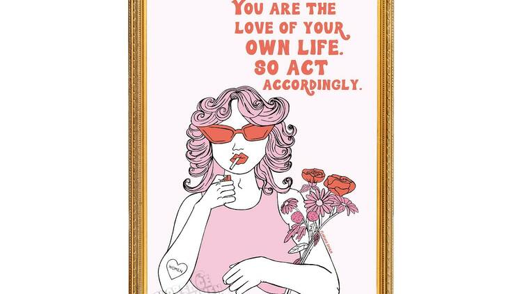 ‘You are the love of your own life’ print 