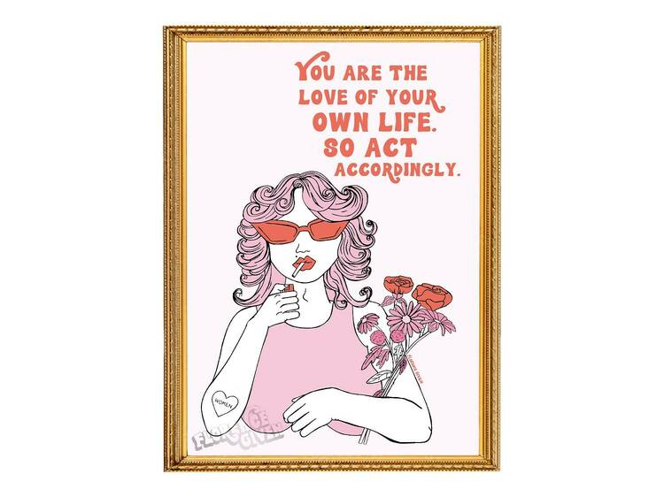 ‘You are the love of your own life’ print 