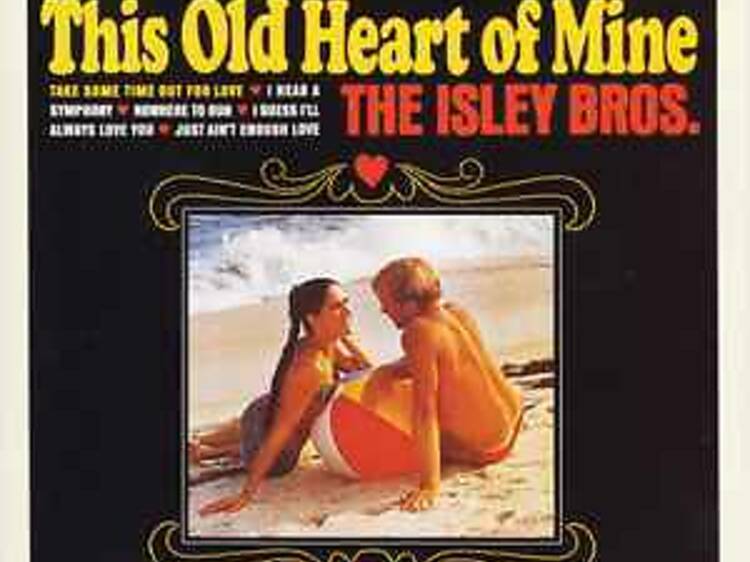 ‘This Old Heart of Mine’ – The Isley Brothers