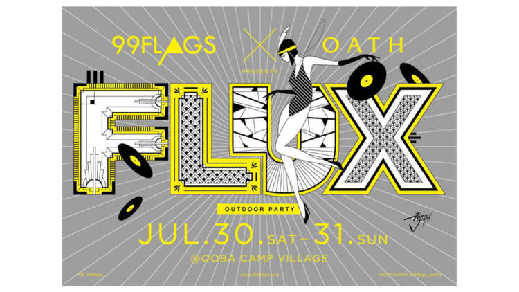 99FLAGS ＆ BAR OATH PRESENTS “FLUX” OUTDOOR PARTY