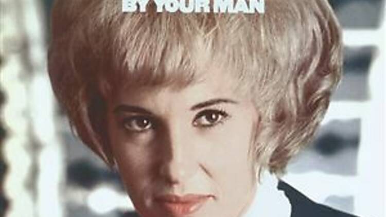 Stand By Your Man’ by Tammy Wynette