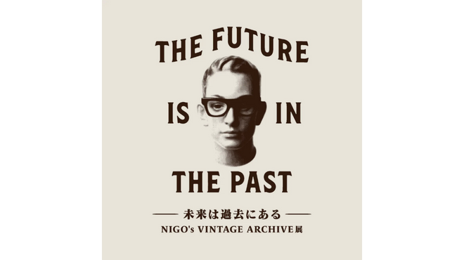 The Future is in the Past – Nigo's Vintage Archive | Art in Tokyo