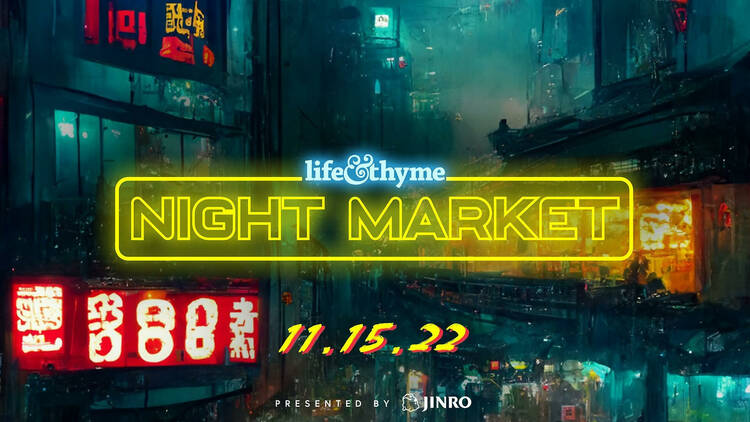 Life & Thyme Night Market 11.15.22 Presented by Jinro