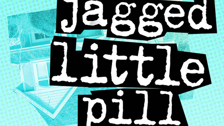 See Jagged Little Pill