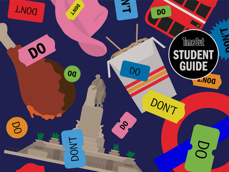 Students, listen up: these are our essential London dos and don’ts