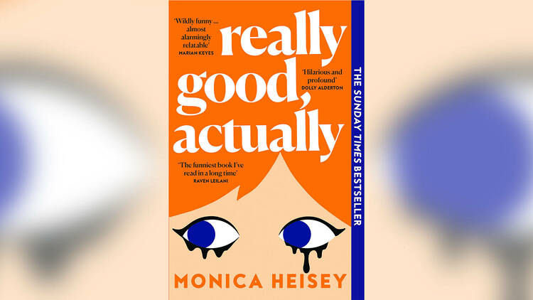 ‘Really Good, Actually’ by Monica Heisey