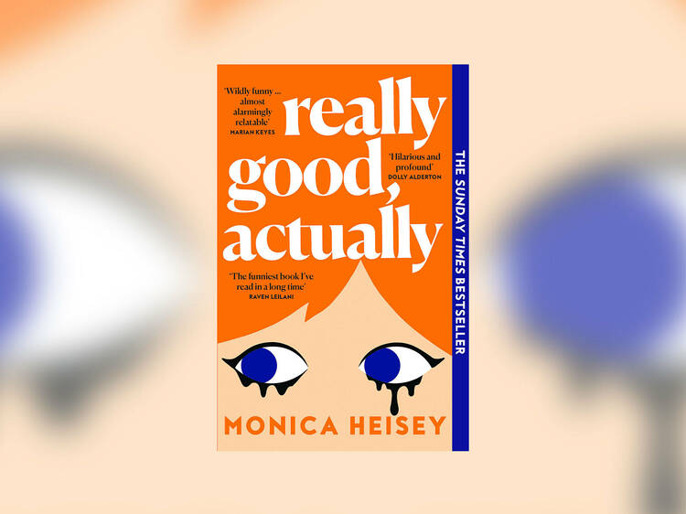 ‘Really Good, Actually’ by Monica Heisey