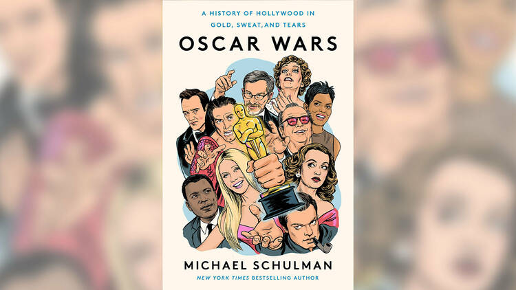 ‘Oscar Wars’ by Michael Schulman