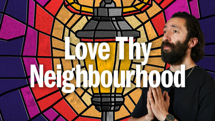 ‘Love Thy Neighbourhood’ by Time Out