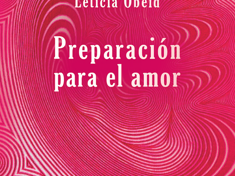 “Preparación para el amor”, de Leticia Obeid (Editorial Blatt & Ríos)