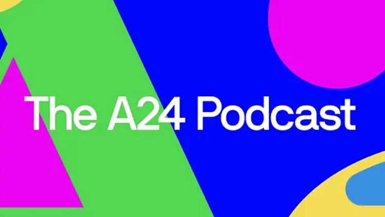 The A24 Podcast