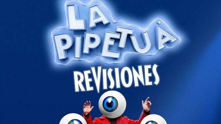 La Pipetuá presenta Revisiones