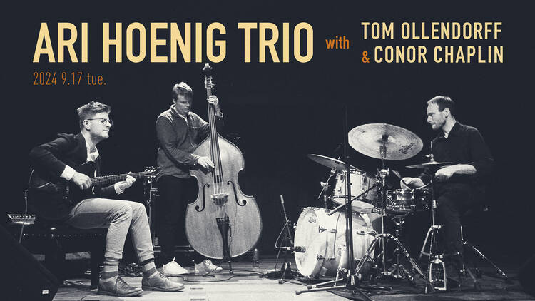 ARI HOENIG TRIO with TOM OLLENDORFF & CONOR CHAPLIN