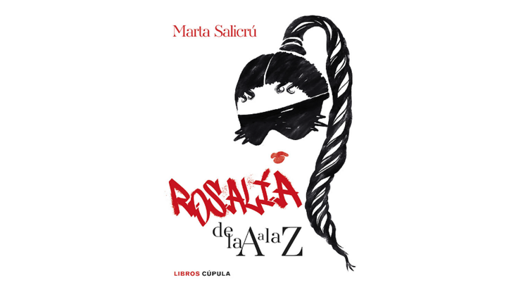 'Rosalía, de la A a la Z', Marta Salicrú