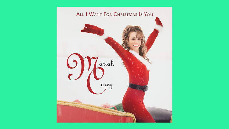 ‘All I Want For Christmas Is You’ by Mariah Carey