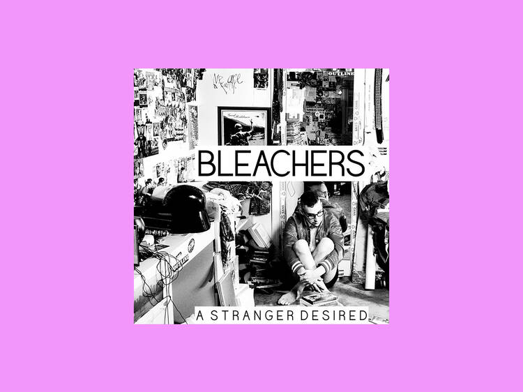 ‘A Stranger Desired’ – Bleachers