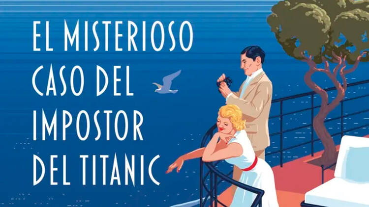 El misterioso caso del impostor del Titanic, de Carmen Posadas