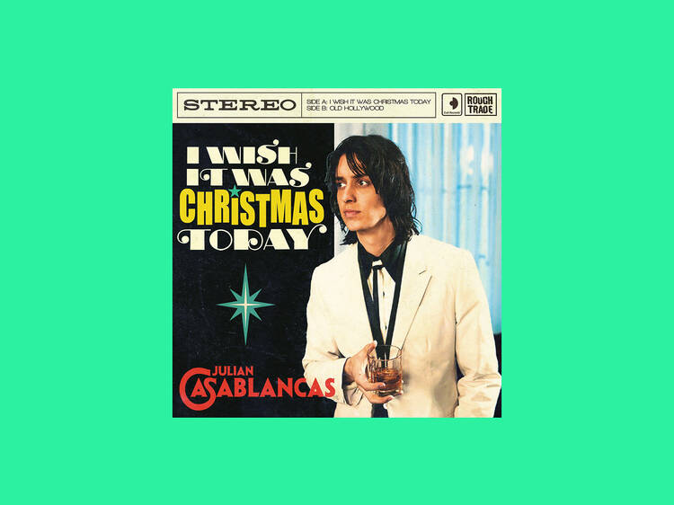 ‘I Wish It Was Christmas Today’ by Julian Casablancas