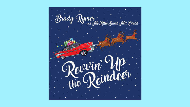 ‘Revvin’ Up the Reindeer’ by Brady Rymer and the Little Band That Could