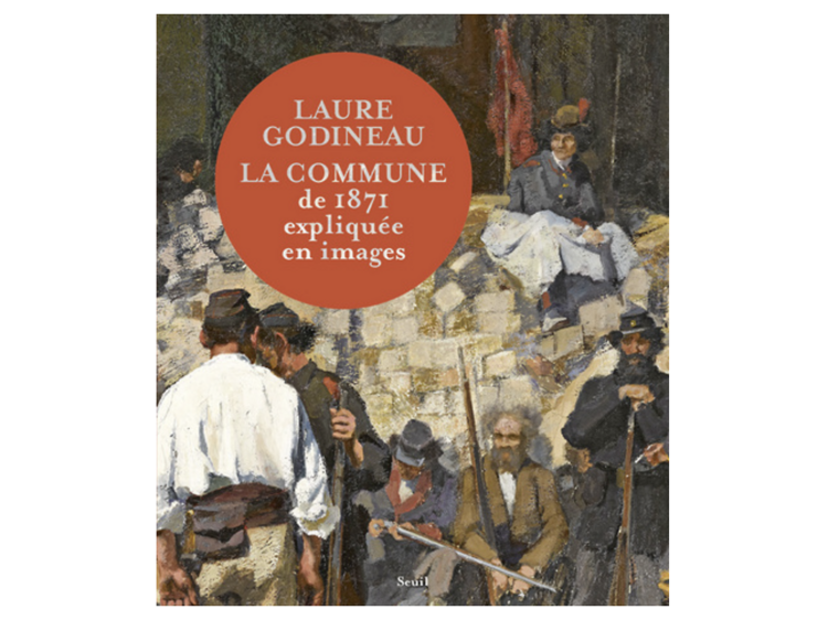 "La Commune de 1871 expliquée en images", Laure Godineau, Seuil, 2021