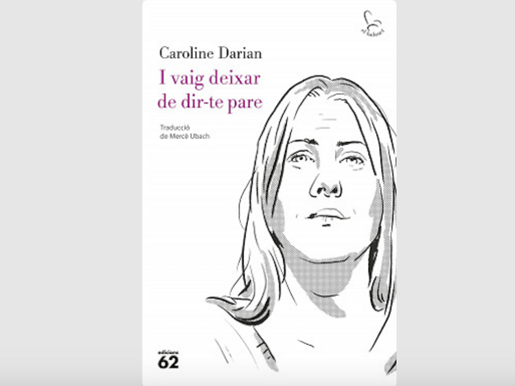 'I vaig deixar de dir-te pare', de Caroline Darian