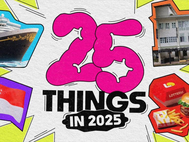 25 new things in Singapore in 2025