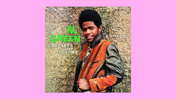 ‘Let’s Stay Together’ by Al Green