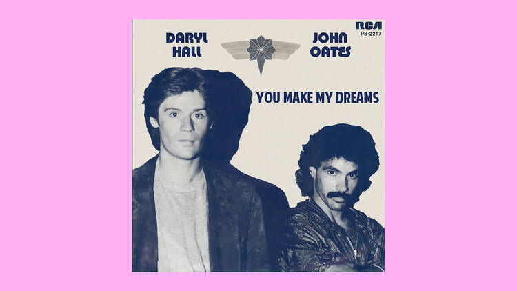 ‘You Make My Dreams’ by Hall & Oates