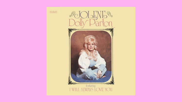 ‘I Will Always Love You’ by Dolly Parton