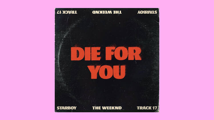 ‘Die for you’, The Weeknd