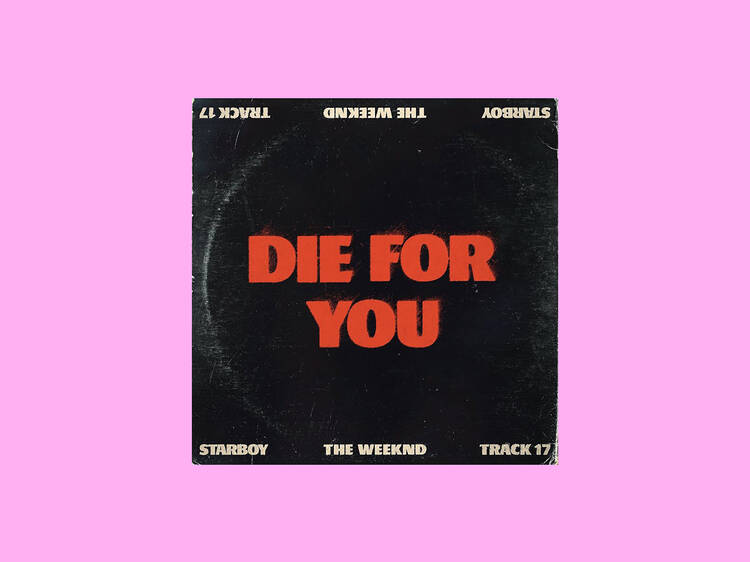 ‘Die for you’, The Weeknd