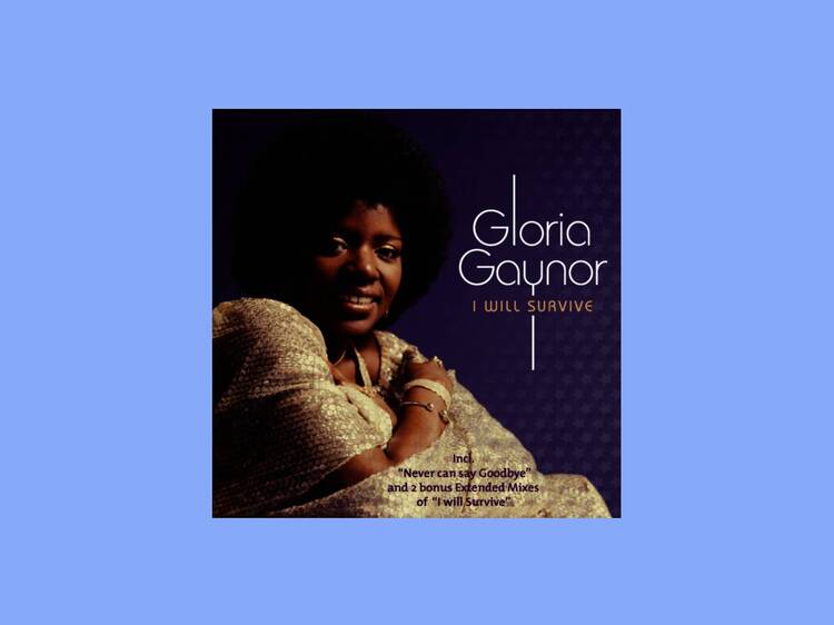 ‘I Will Survive’ by Gloria Gaynor