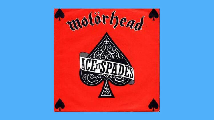 ‘Ace of Spades’ by Motörhead