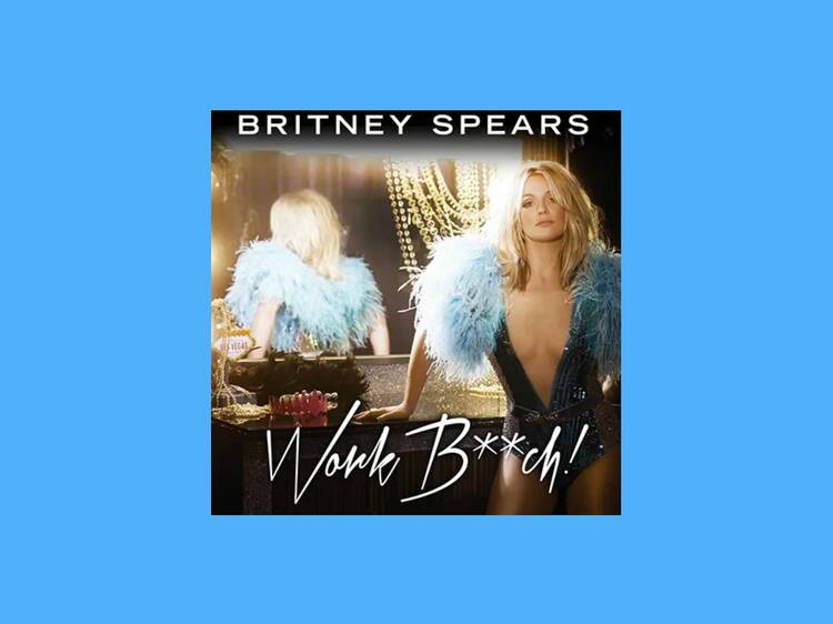 ‘Work Bitch’ by Britney Spears