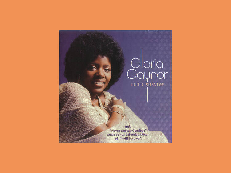 ‘I Will Survive’ by Gloria Gaynor