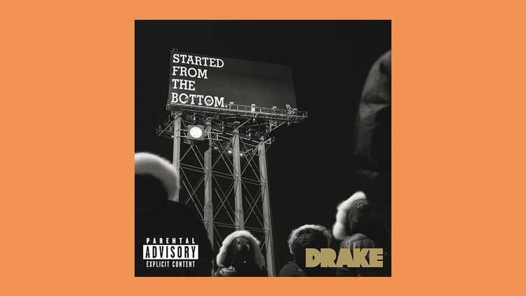 ‘Started from the Bottom’ by Drake