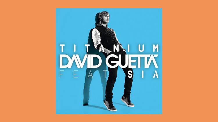 ‘Titanium’ by David Guetta ft. SIA