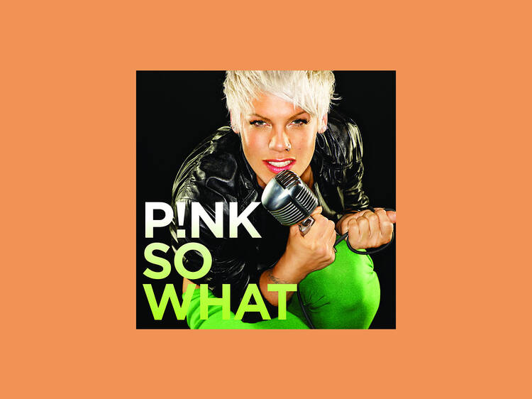 ‘So What’ by P!nk