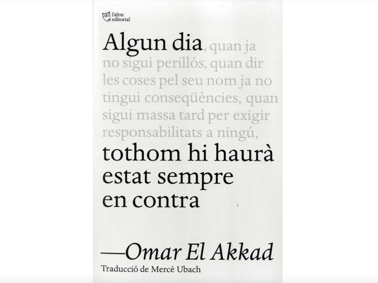Algun dia tothom hi haurà estat sempre en contra, d'Omar El Akkad