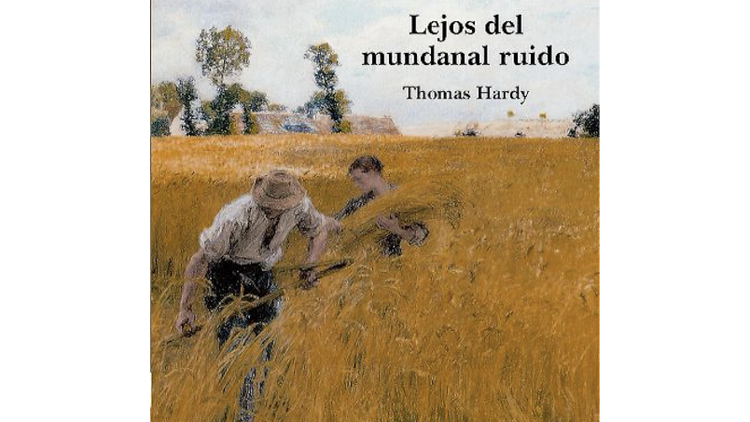 Lejos del mundanal ruido, de  Thomas Hardy