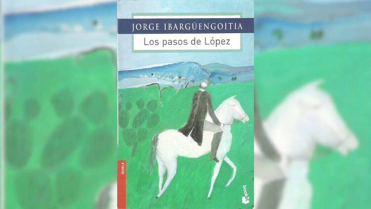 Los pasos de López, Jorge Ibargüengoitia Los pasos de López, Jorge Ibargüengoitia