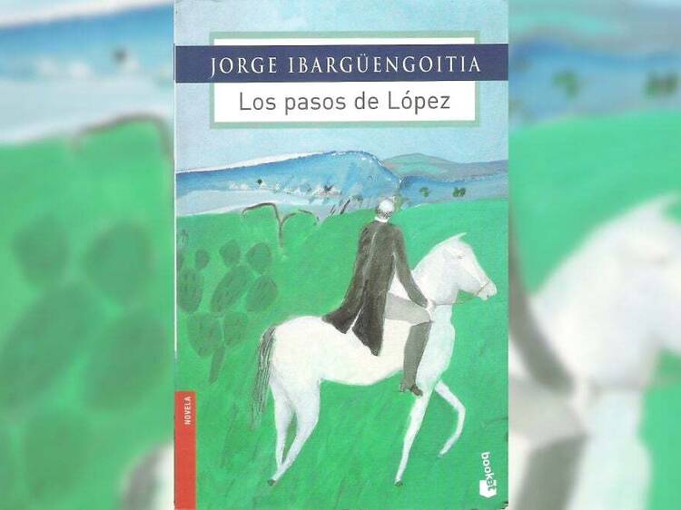 Los pasos de López, Jorge Ibargüengoitia Los pasos de López, Jorge Ibargüengoitia