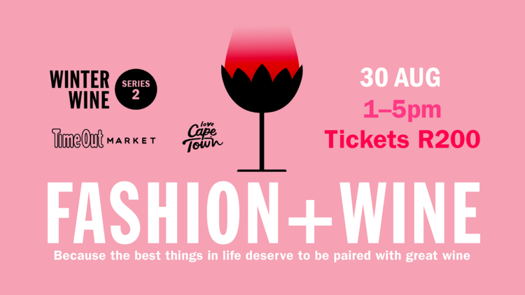 Winter Wine Series: Fashion x Wine Time Out Market Cape Town's Winter Wine Series: Fashion x Wine